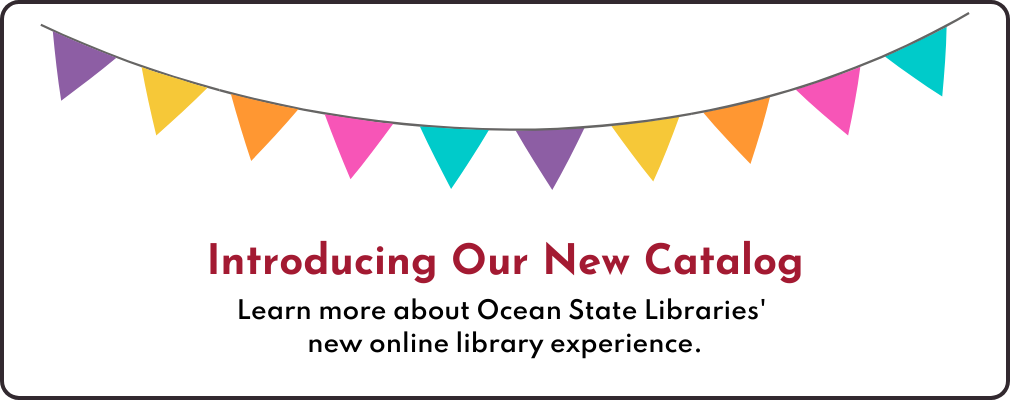 Introducing Ocean State Libraries' new online library experience.